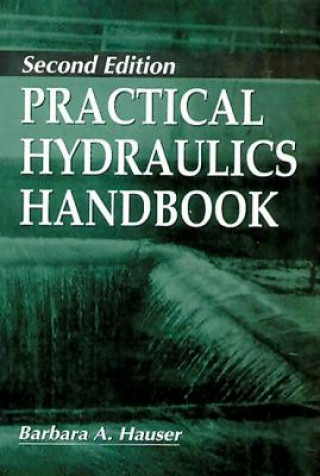 Carte Practical Hydraulics Handbook Barbara A. Hauser