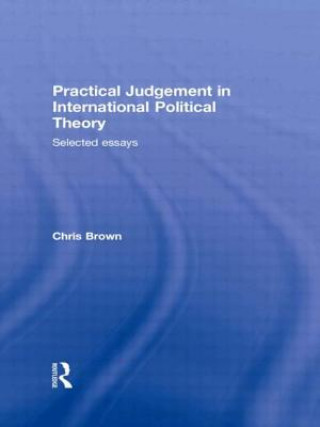 Buch Practical Judgement in International Political Theory Chris Brown