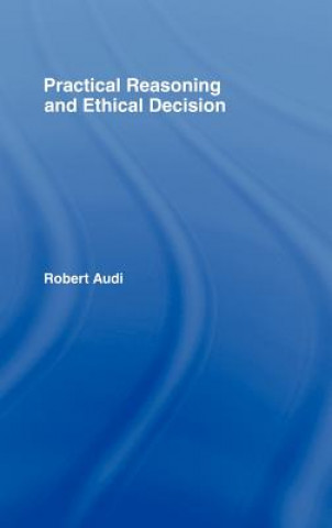Carte Practical Reasoning and Ethical Decision Robert Audi