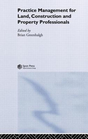 Boek Practice Management for Land, Construction and Property Professionals Brian Greenhalgh