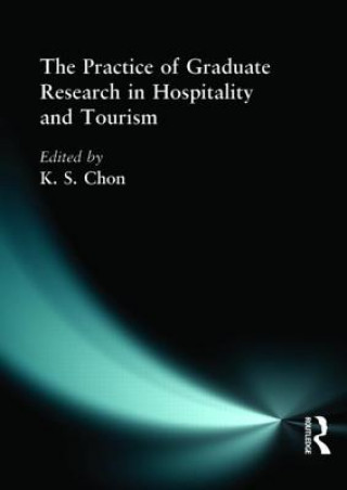 Książka Practice of Graduate Research in Hospitality and Tourism Kaye Sung Chon