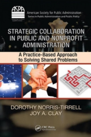 Carte Strategic Collaboration in Public and Nonprofit Administration Joy A. Clay