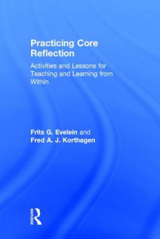 Carte Practicing Core Reflection Fred A.J. Korthagen