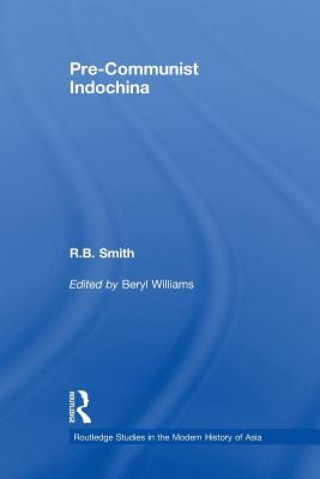 Kniha Pre-Communist Indochina R.B. Smith