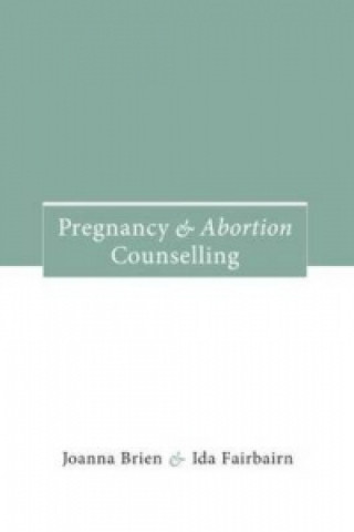 Книга Pregnancy and Abortion Counselling Ida Fairbairn