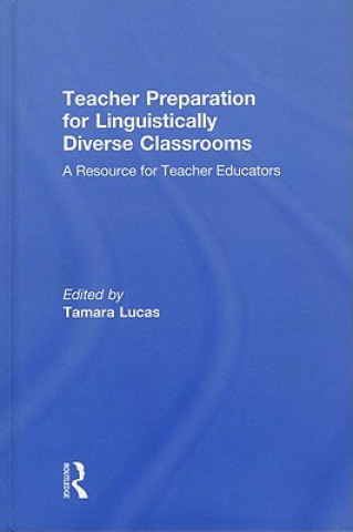 Книга Teacher Preparation for Linguistically Diverse Classrooms Tamara Lucas
