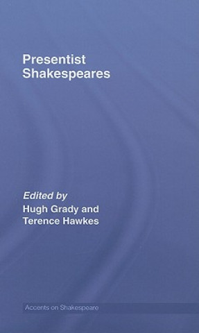 Könyv Presentist Shakespeares Hugh Grady