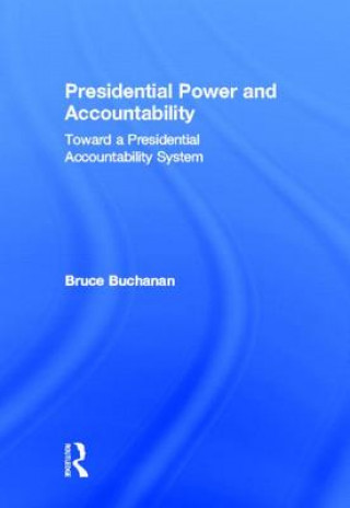 Carte Presidential Power and Accountability Bruce Buchanan