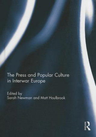 Kniha Press and Popular Culture in Interwar Europe 