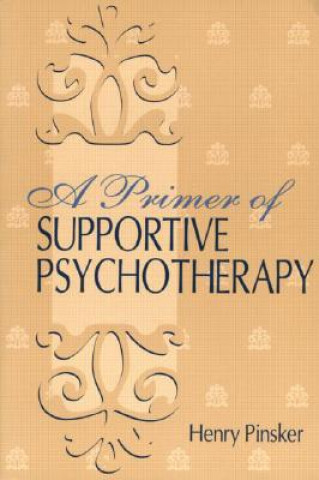 Książka Primer of Supportive Psychotherapy Henry Pinsker