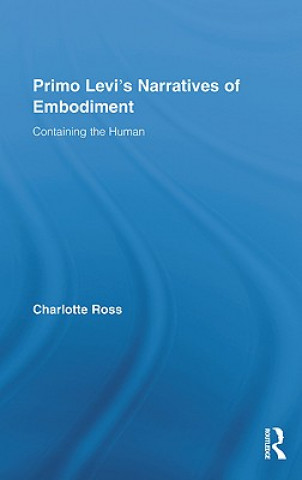 Книга Primo Levi's Narratives of Embodiment Charlotte Ross