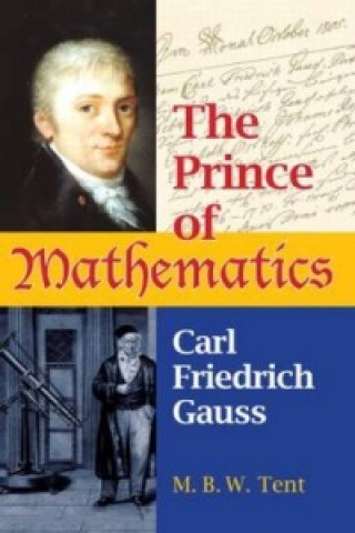 Könyv Prince of Mathematics M. B. W. Tent