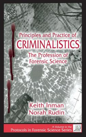 Kniha Principles and Practice of Criminalistics Norah Rudin