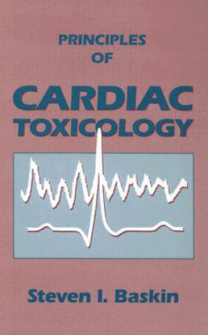 Carte Principles of Cardiac Toxicology Steven I. Baskin