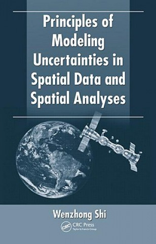 Carte Principles of Modeling Uncertainties in Spatial Data and Spatial Analyses Shi