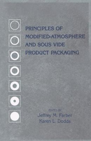 Kniha Principles of Modified-Atmosphere and Sous Vide Product Packaging Karen Dodds