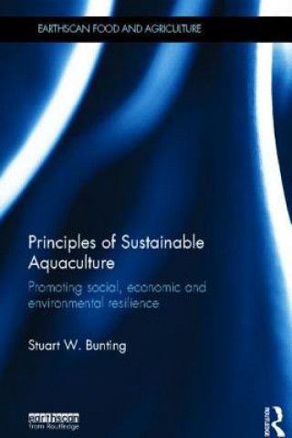 Kniha Principles of Sustainable Aquaculture Stuart W. Bunting