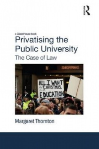 Kniha Privatising the Public University Margaret Thornton