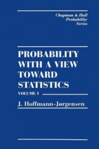 Knjiga Probability With a View Towards Statistics, Volume I J. Hoffmann-Jorgensen