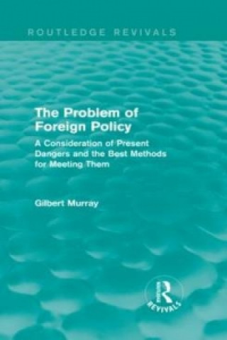 Kniha Problem of Foreign Policy (Routledge Revivals) Gilbert Murray