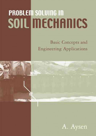 Könyv Problem Solving in Soil Mechanics A. Aysen