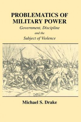 Kniha Problematics of Military Power Michael S. Drake