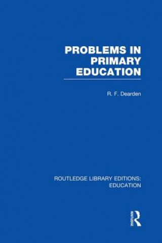 Carte Problems in Primary Education (RLE Edu K) R. F. Dearden
