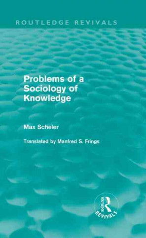 Carte Problems of a Sociology of Knowledge (Routledge Revivals) Max Scheler