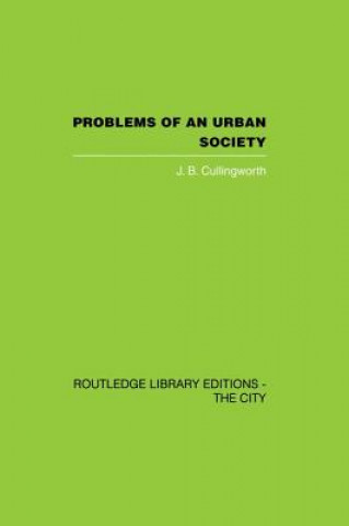 Kniha Problems of an Urban Society J. B. Cullingworth