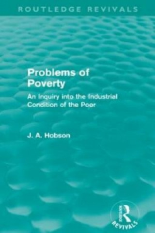 Książka Problems of Poverty (Routledge Revivals) J. A. Hobson