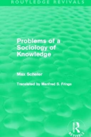 Carte Problems of a Sociology of Knowledge (Routledge Revivals) Max Scheler