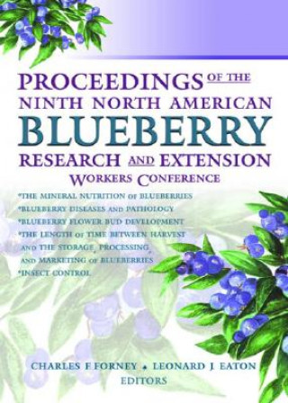 Book Proceedings of the Ninth North American Blueberry Research and Extension Workers Conference Charles Forney