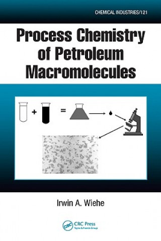 Carte Process Chemistry of Petroleum Macromolecules Irwin A. Wiehe