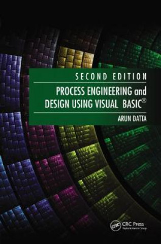 Kniha Process Engineering and Design Using Visual Basic (R) Arun K. Datta