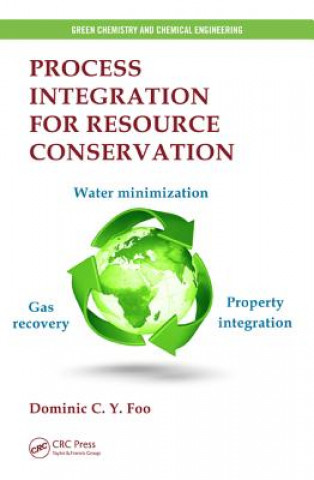 Knjiga Process Integration for Resource Conservation Dominic C.Y. Foo