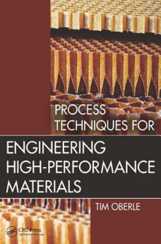 Knjiga Process Techniques for Engineering High-Performance Materials Tim Oberle