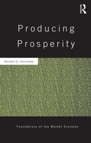 Kniha Producing Prosperity Randall Holcombe