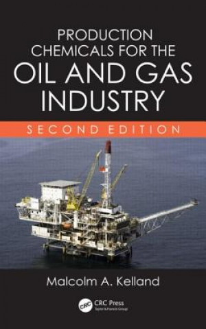 Kniha Production Chemicals for the Oil and Gas Industry Malcolm A. Kelland