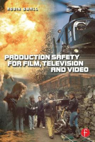 Carte Production Safety for Film, Television and Video Robin Small