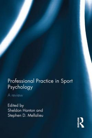 Kniha Professional Practice in Sport Psychology Sheldon Hanton