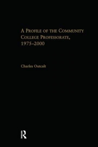 Kniha Profile of the Community College Professorate, 1975-2000 Charles Outcalt