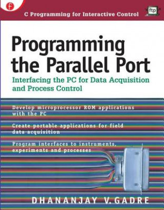 Kniha Programming the Parallel Port Dhananjay V. Gadre