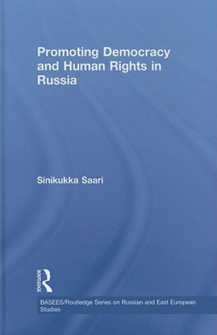 Kniha Promoting Democracy and Human Rights in Russia Sinikukka Saari