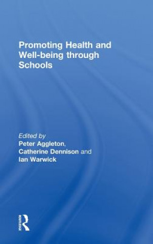 Libro Promoting Health and Wellbeing through Schools Peter Aggleton