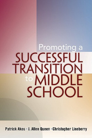 Könyv Promoting a Successful Transition to Middle School J. Allen Queen