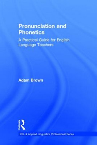 Livre Pronunciation and Phonetics Adam Brown