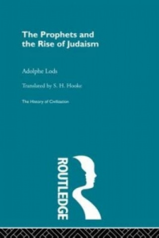 Knjiga Prophets and the Rise of Judaism Adolphe Lods