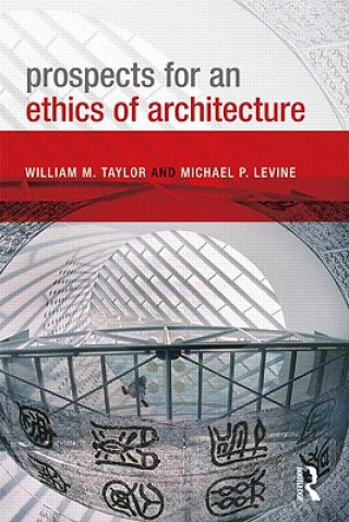 Könyv Prospects for an Ethics of Architecture Michael P. Levine