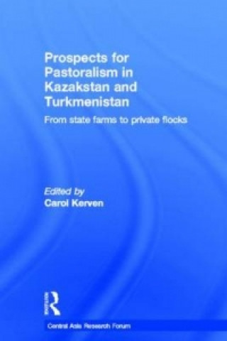 Kniha Prospects for Pastoralism in Kazakstan and Turkmenistan Dr Carol Kerven