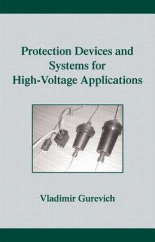 Книга Protection Devices and Systems for High-Voltage Applications Vladimir Gurevich